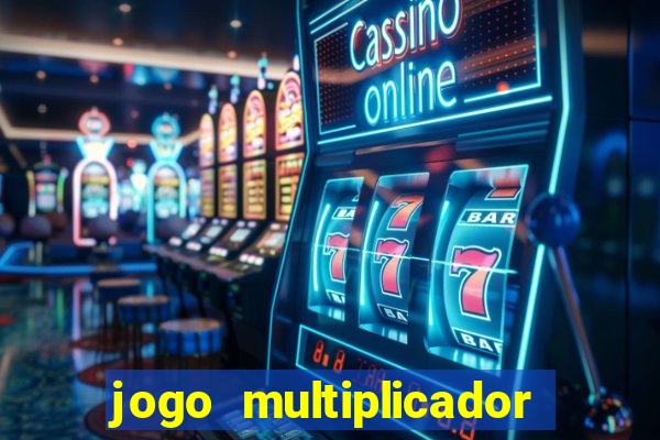 jogo multiplicador de dinheiro