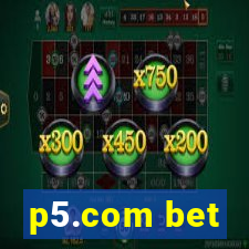 p5.com bet