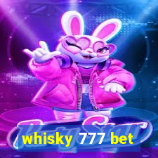 whisky 777 bet