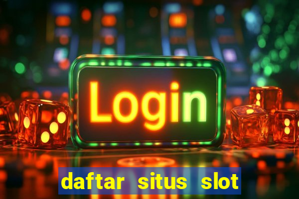 daftar situs slot gacor terbaru