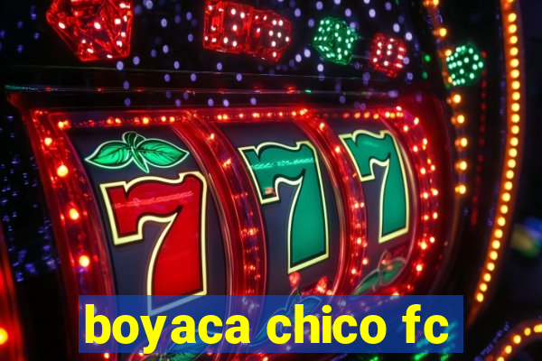 boyaca chico fc