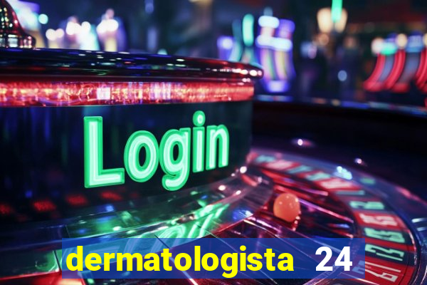 dermatologista 24 horas sp