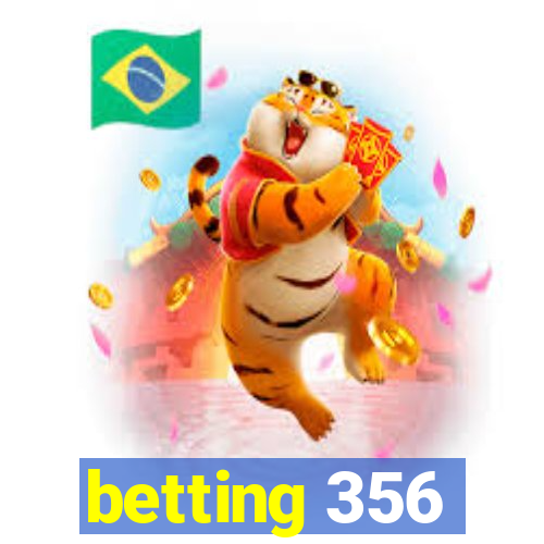 betting 356