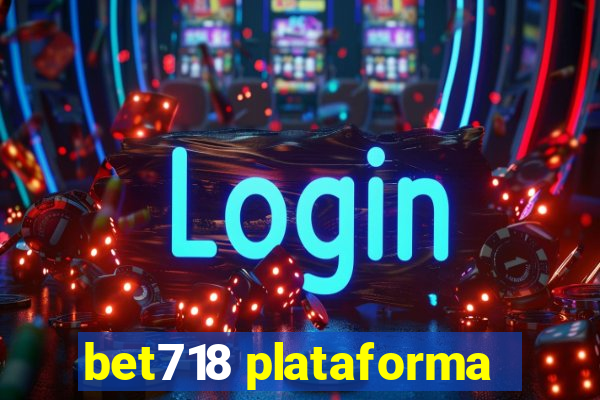 bet718 plataforma