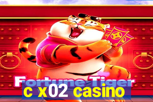 c x02 casino