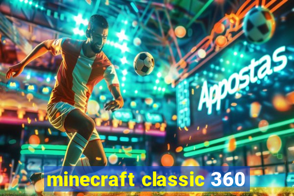 minecraft classic 360