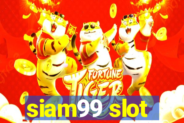 siam99 slot