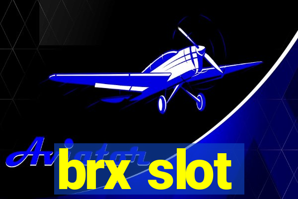 brx slot