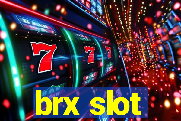 brx slot