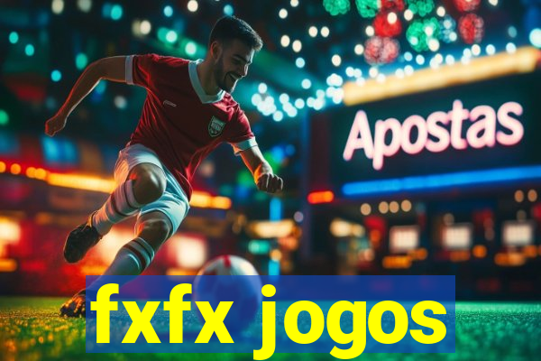 fxfx jogos