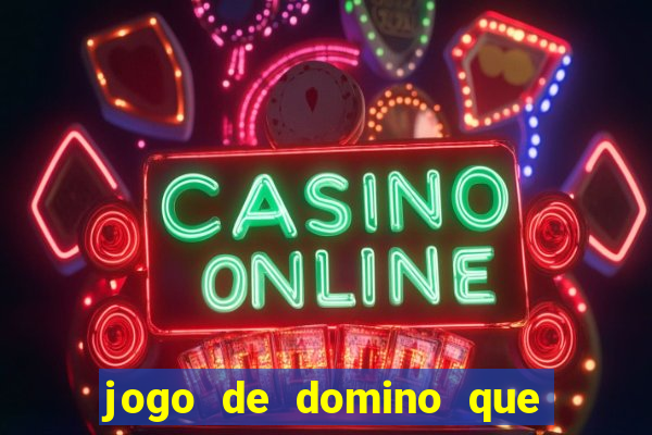 jogo de domino que ganha dinheiro