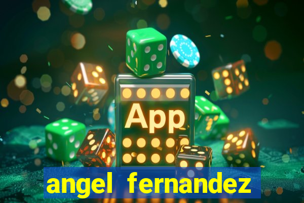 angel fernandez only fans