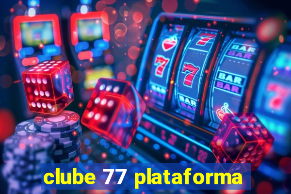 clube 77 plataforma