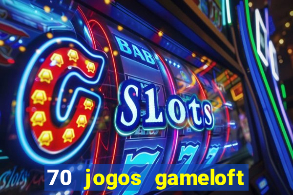 70 jogos gameloft para celular