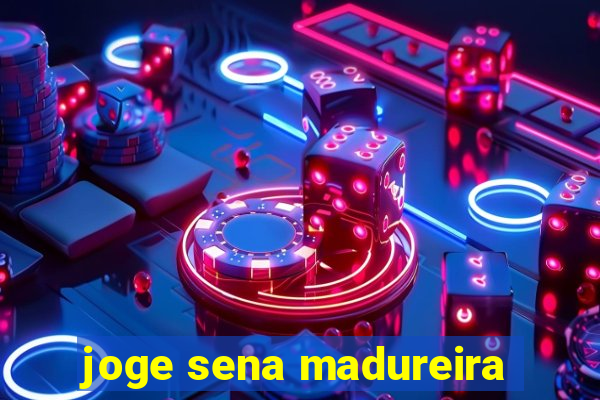 joge sena madureira