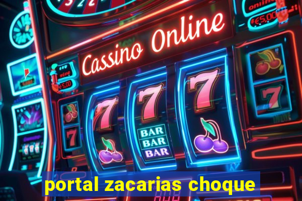 portal zacarias choque