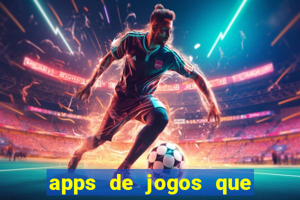 apps de jogos que pagam de verdade