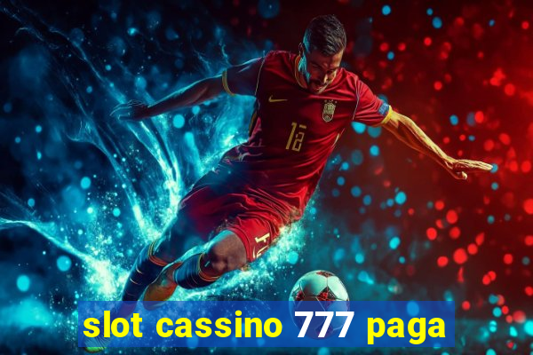 slot cassino 777 paga