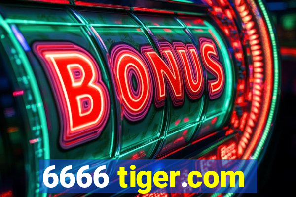 6666 tiger.com