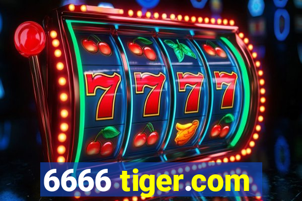 6666 tiger.com