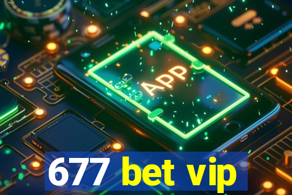 677 bet vip