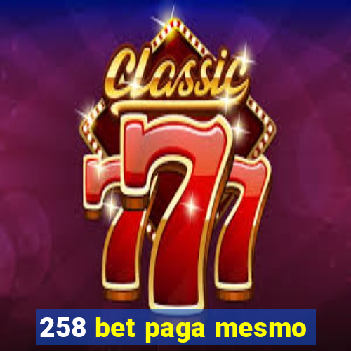 258 bet paga mesmo