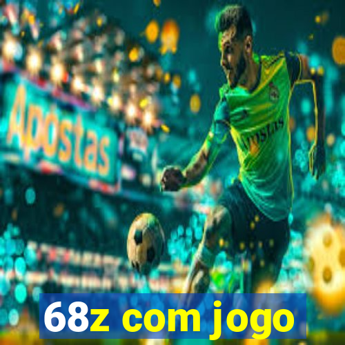 68z com jogo