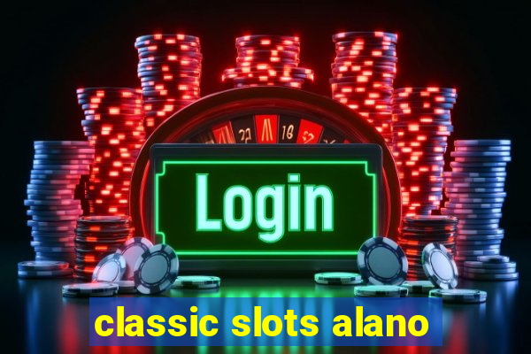 classic slots alano