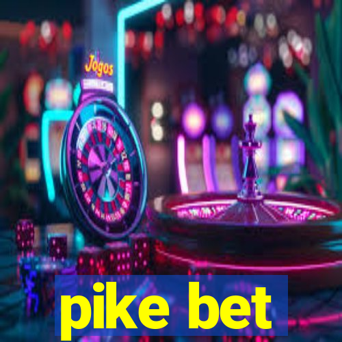 pike bet