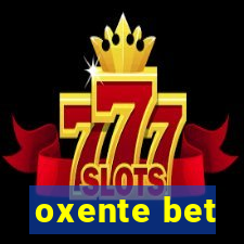 oxente bet