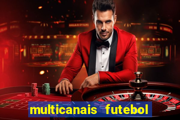 multicanais futebol ao vivo