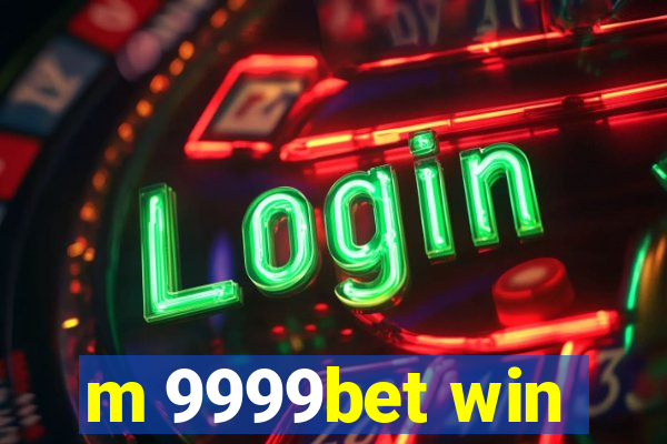 m 9999bet win