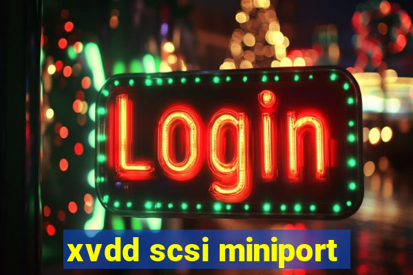 xvdd scsi miniport