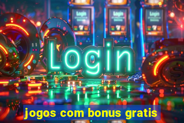 jogos com bonus gratis