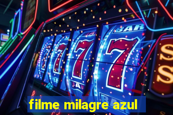 filme milagre azul