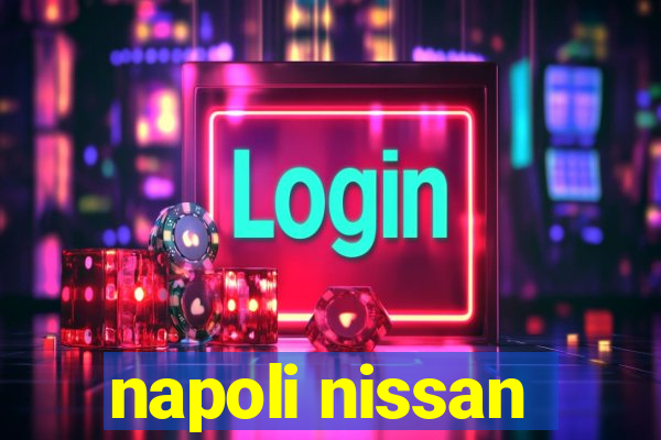 napoli nissan