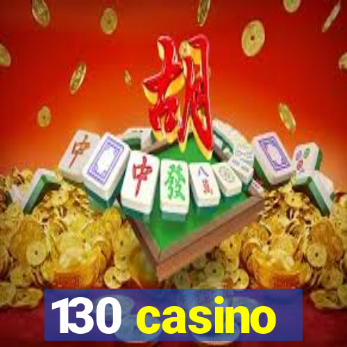 130 casino