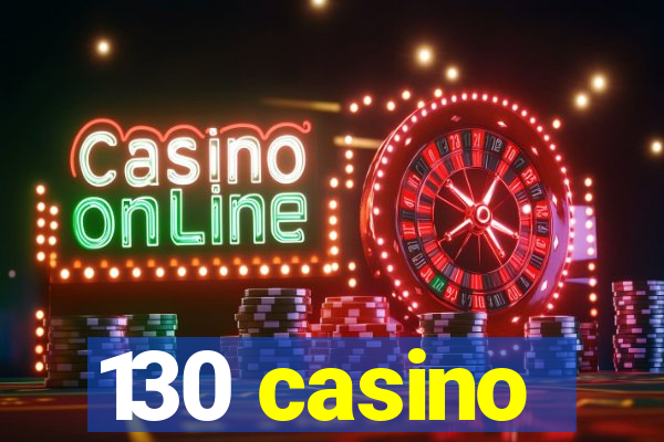 130 casino