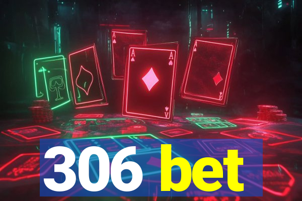 306 bet