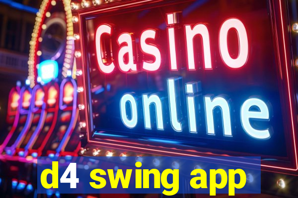 d4 swing app