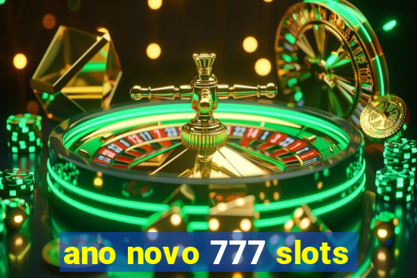 ano novo 777 slots