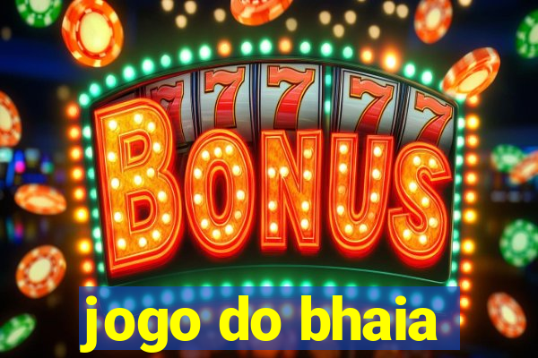 jogo do bhaia