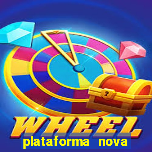 plataforma nova pagando hoje