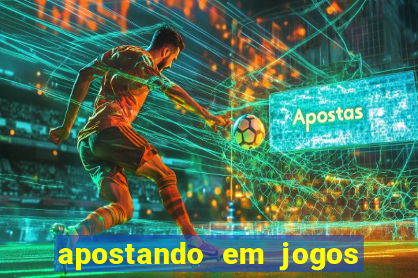 apostando em jogos de futebol