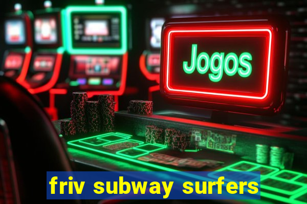 friv subway surfers