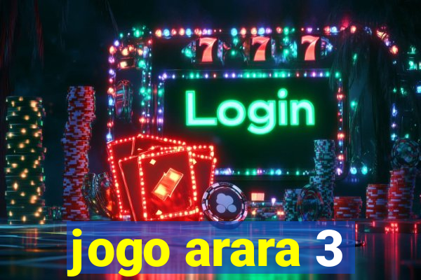 jogo arara 3