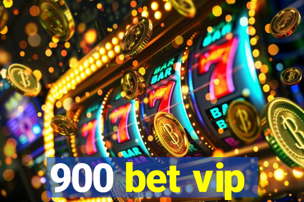 900 bet vip