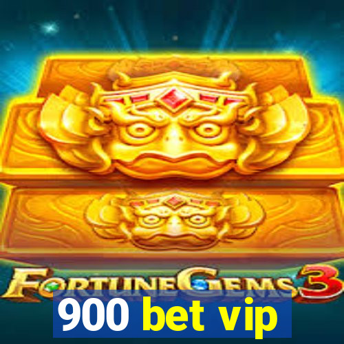 900 bet vip