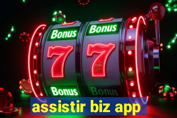 assistir biz app