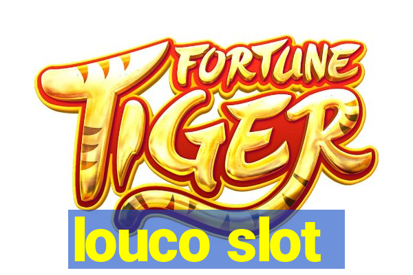 louco slot